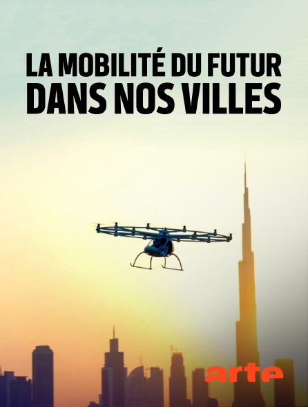 Arte - La mobilité du futur dans nos villes