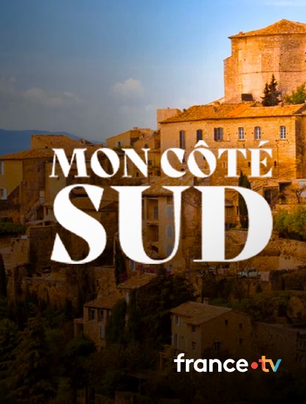 france.tv - Mon côté sud