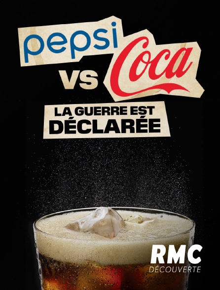 RMC Découverte - Pepsi vs Coca - la guerre des colas