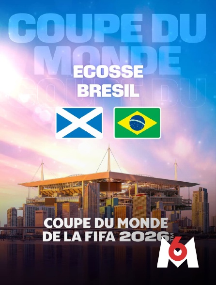 M6 - Ecosse / Brésil : Coupe du monde FIFA 2026 - Football en replay
