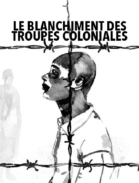 Le blanchiment des troupes coloniales