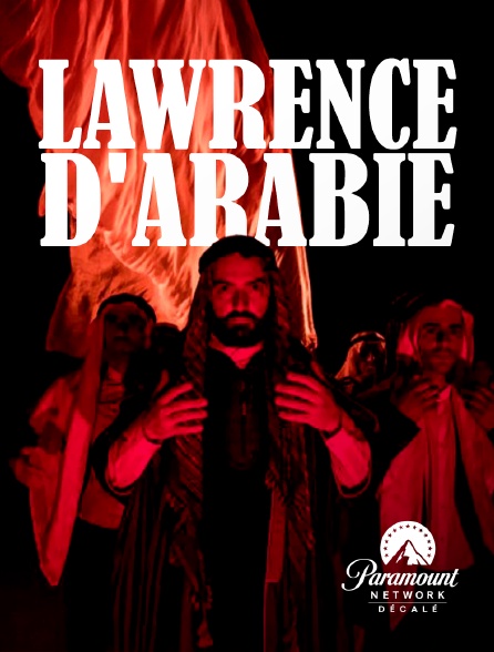 Paramount Network Décalé - Lawrence d'Arabie