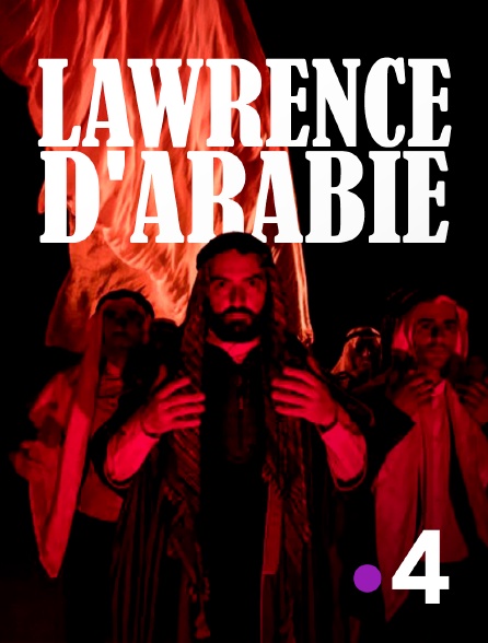 France 4 - Lawrence d'Arabie