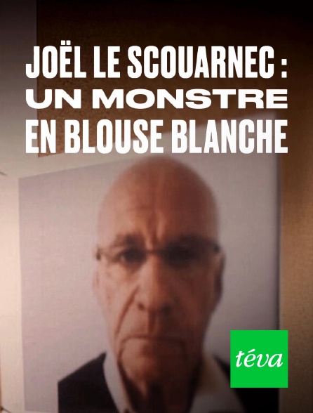 Téva - Joël Le Scouarnec : un monstre en blouse blanche