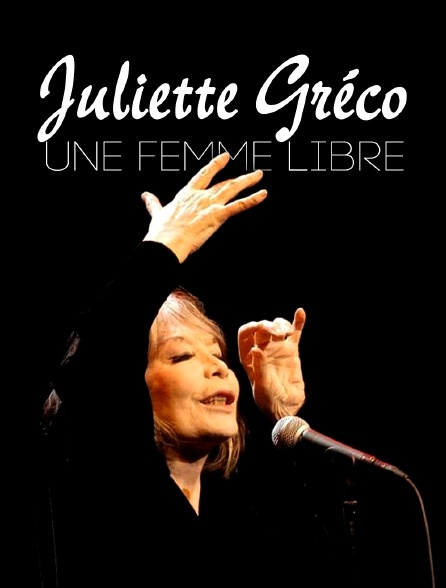Juliette Gréco, une femme libre