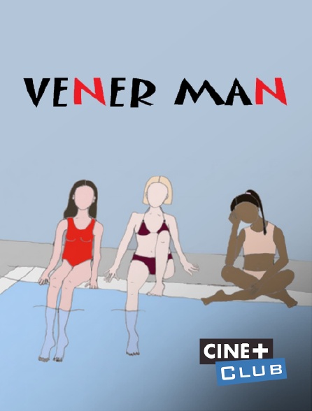 Ciné+ Club - Venerman
