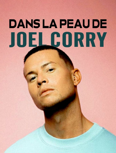 Dans la peau de Joel Corry