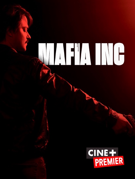 Ciné+ Premier - Mafia Inc
