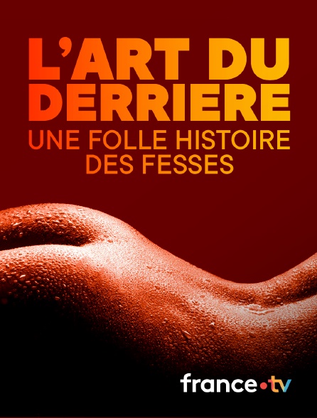 Culturebox - L'art du derrière, une folle histoire des fesses