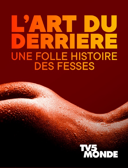 TV5MONDE - L'art du derrière, une folle histoire des fesses - 14/09/2024 à 11h59