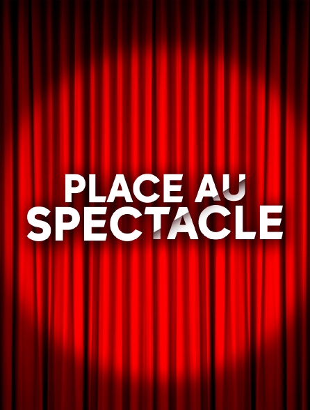 Place au spectacle