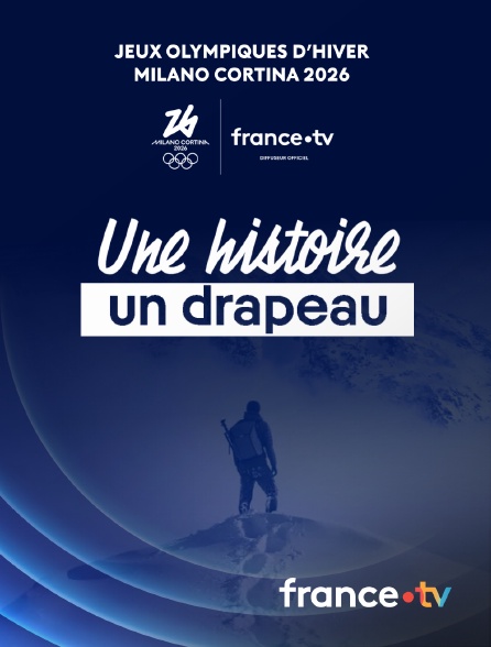 france.tv - Milan-Cortina 2026 - Une histoire, un drapeau