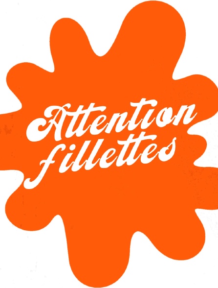 Attention fillettes