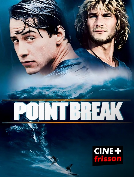 CINE+ Frisson - Point Break en replay
