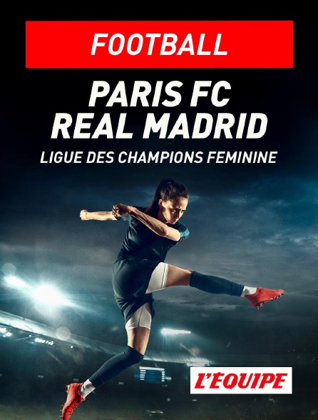 L'Equipe - Football - Ligue des champions féminine : Paris FC / Real Madrid
