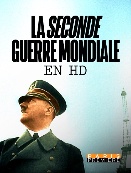 Paris Première - La Seconde Guerre mondiale en HD