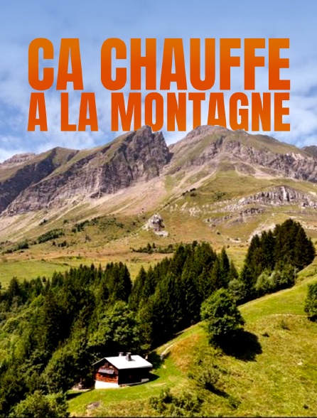 Ça chauffe à la montagne