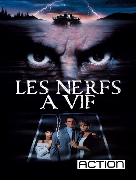 ACTION - Les nerfs à vif