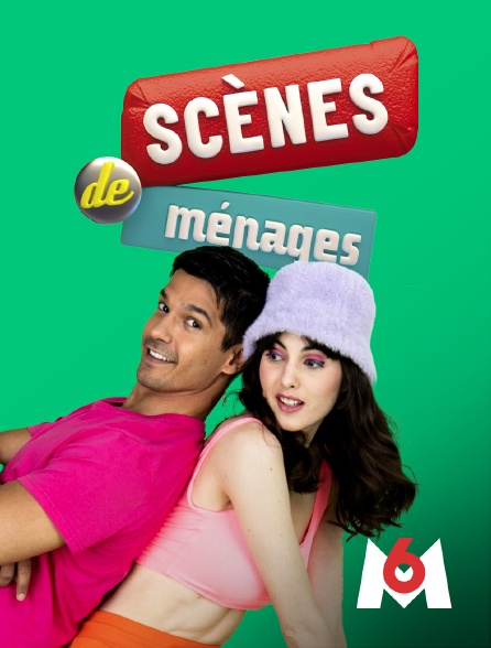 M6 - Scènes de ménages
