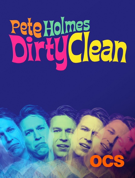OCS - Pete Holmes : Dirty Clean