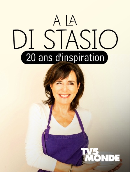 TV5MONDE - À la di Stasio : 20 ans d'inspiration