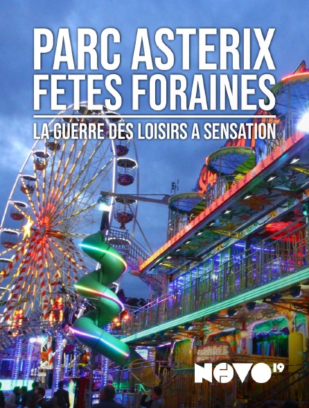 NOVO19 - Parc Astérix, fêtes foraines : la guerre des loisirs à sensation