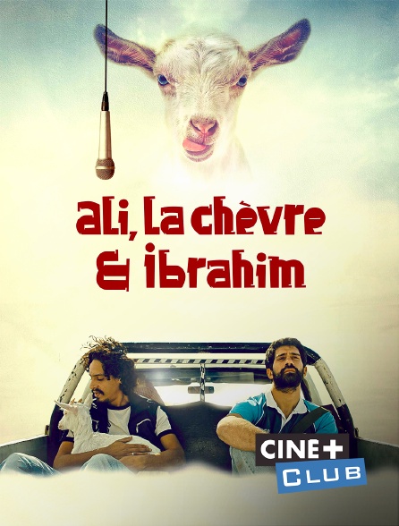 Ciné+ Club - Ali, la chèvre & Ibrahim