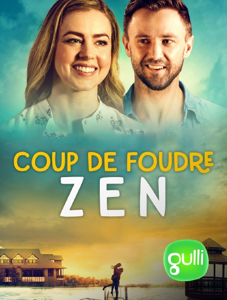 Gulli - Coup de foudre zen