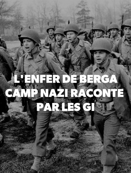 L'enfer de Berga, camp nazi raconté par les GI