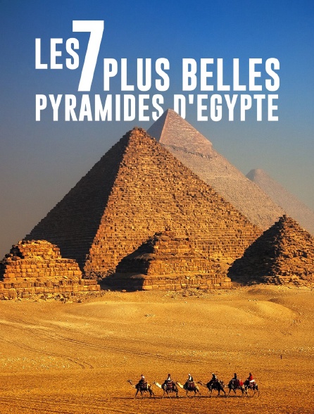 Les 7 plus belles pyramides d'Egypte