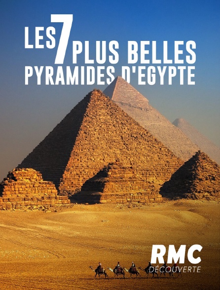 RMC Découverte - Les 7 plus belles pyramides d'Egypte