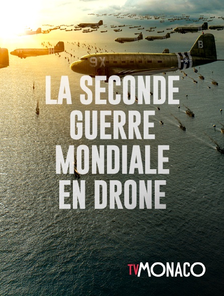 TV Monaco - La seconde guerre mondiale en drone