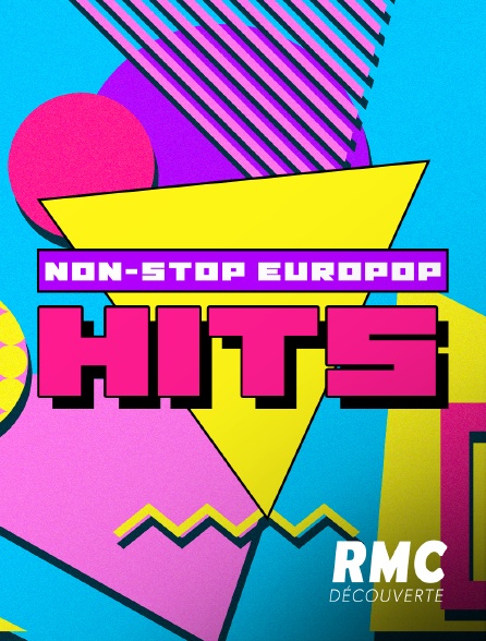 RMC Découverte - Non-Stop Europop Hits!