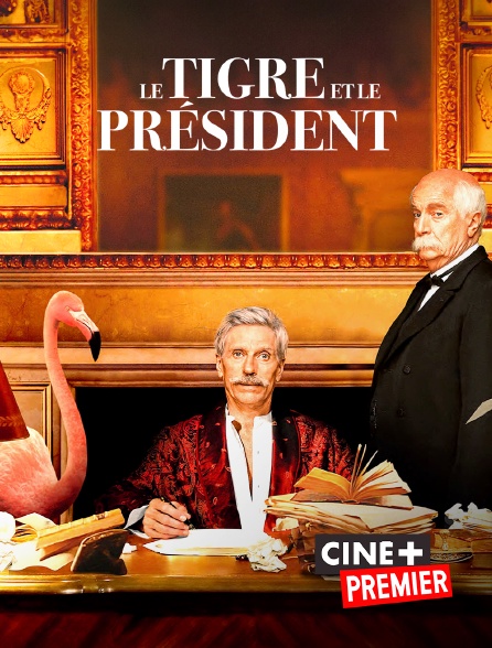 Ciné+ Premier - Le Tigre et le Président