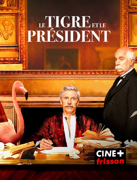 CINE+ Frisson - Le Tigre et le Président