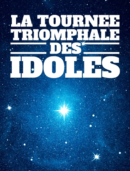 La tournée triomphale des idoles