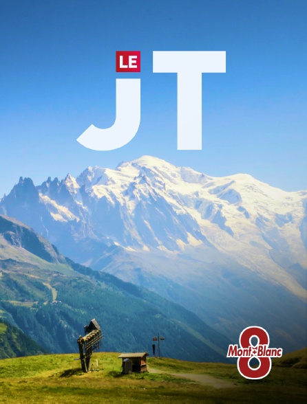 8 Mont Blanc - Le JT