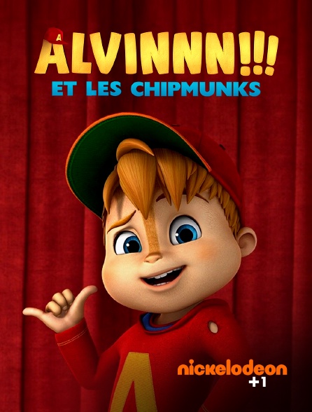 Nickelodéon +1 - Alvinnn !!! et les Chipmunks