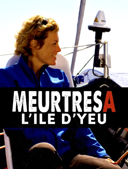 Meurtres à L Ile D Yeu Streaming Meurtres A : l'île d'Yeu en Streaming - Molotov.tv