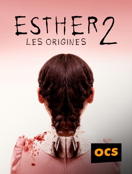 OCS - Esther 2 : les origines