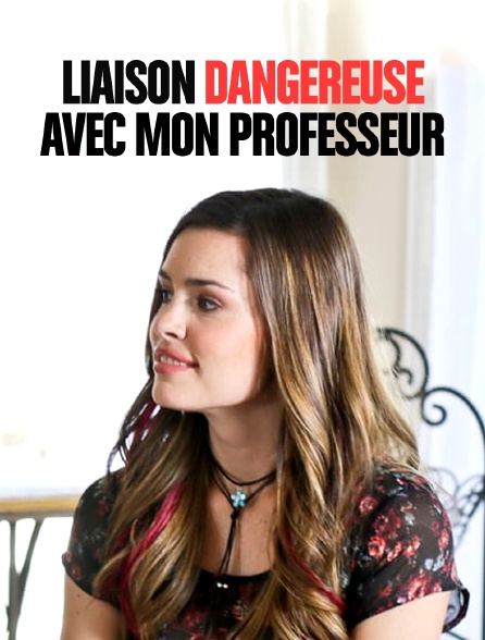 Liaison dangereuse avec mon professeur