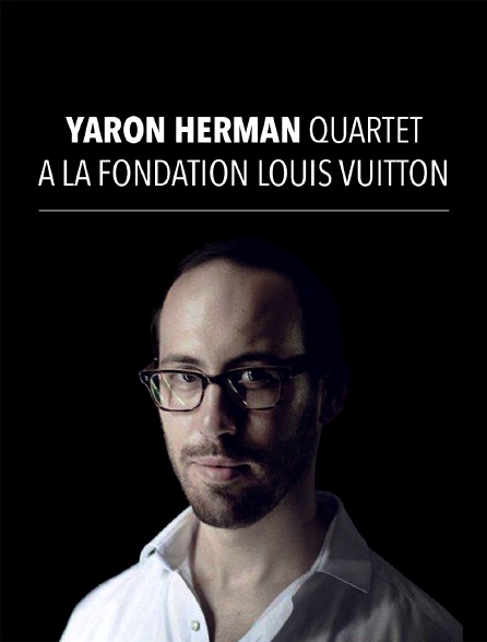 Yaron Herman Quartet à la Fondation Louis Vuitton