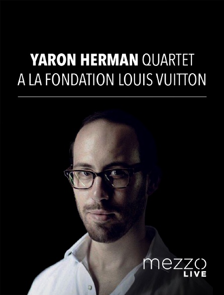 Mezzo Live HD - Yaron Herman Quartet à la Fondation Louis Vuitton