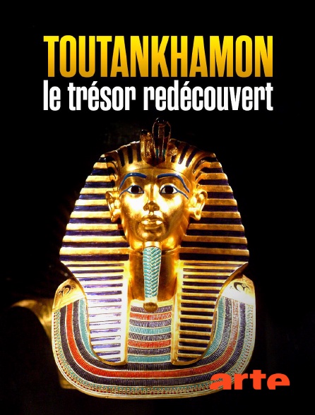 Arte - Toutankhamon, le trésor redécouvert