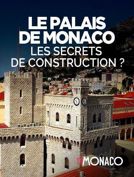 TV Monaco - Le palais de Monaco: les secrets de construction