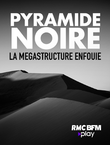 RMC BFM Play - Pyramide noire : la mégastructure enfouie