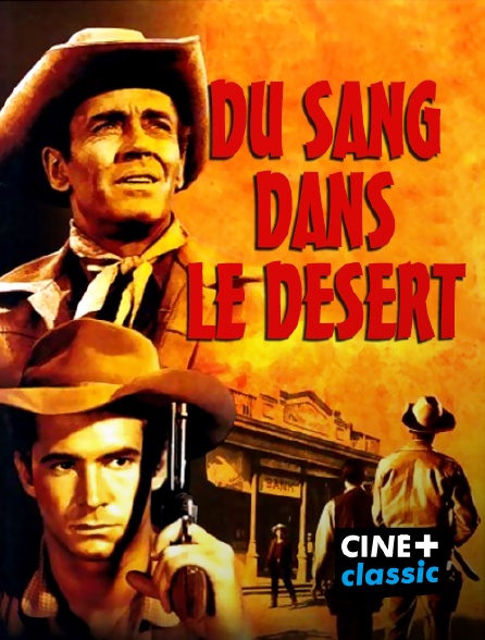 CINE+ Classic - Du sang dans le désert