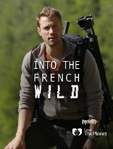 Love the Planet - Into the French Wild