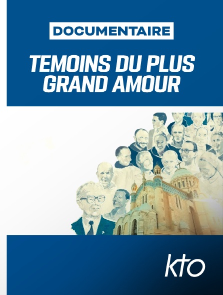 KTO - Témoins du plus grand amour