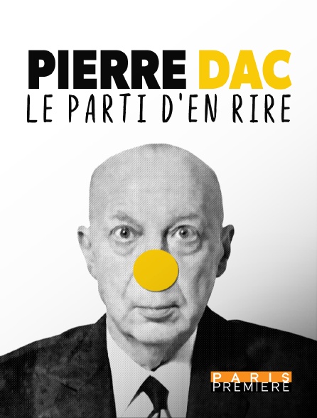 Paris Première - Pierre Dac, le parti d'en rire